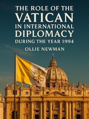 cover image of The Role of the Vatican in International Diplomacy During the Year 1994